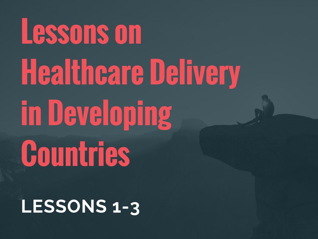 essons on Healthcare Delivery in Developing Countries